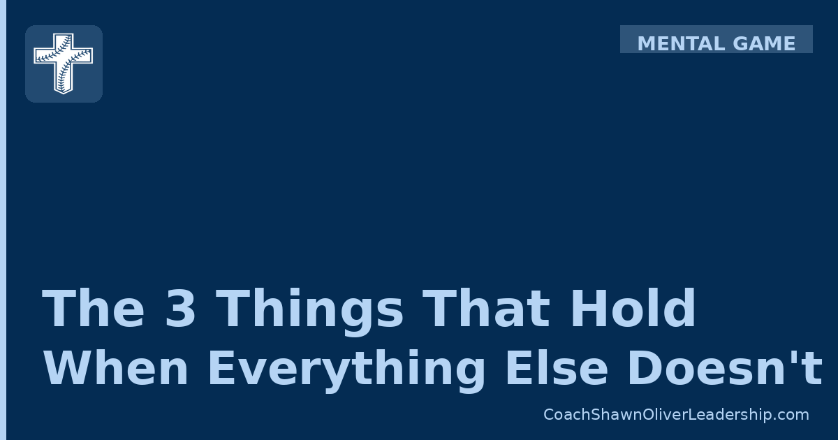 The 3 Things That Hold When Everything Else Doesn’t