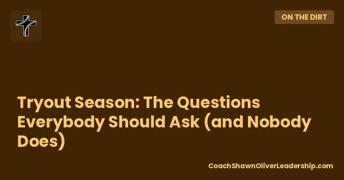 Tryout Season: The Questions Everybody Should Ask (and Nobody Does)