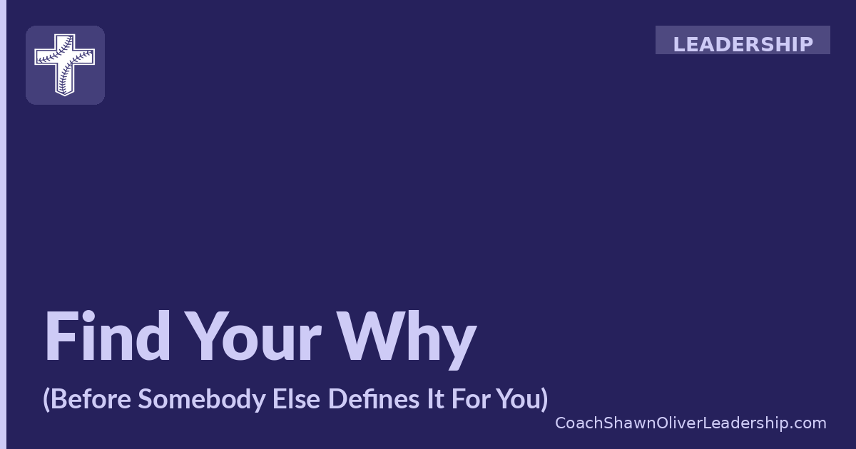 Find Your Why (Before Somebody Else Defines It For You)