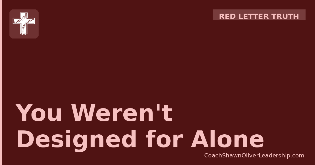 You Weren’t Designed for Alone