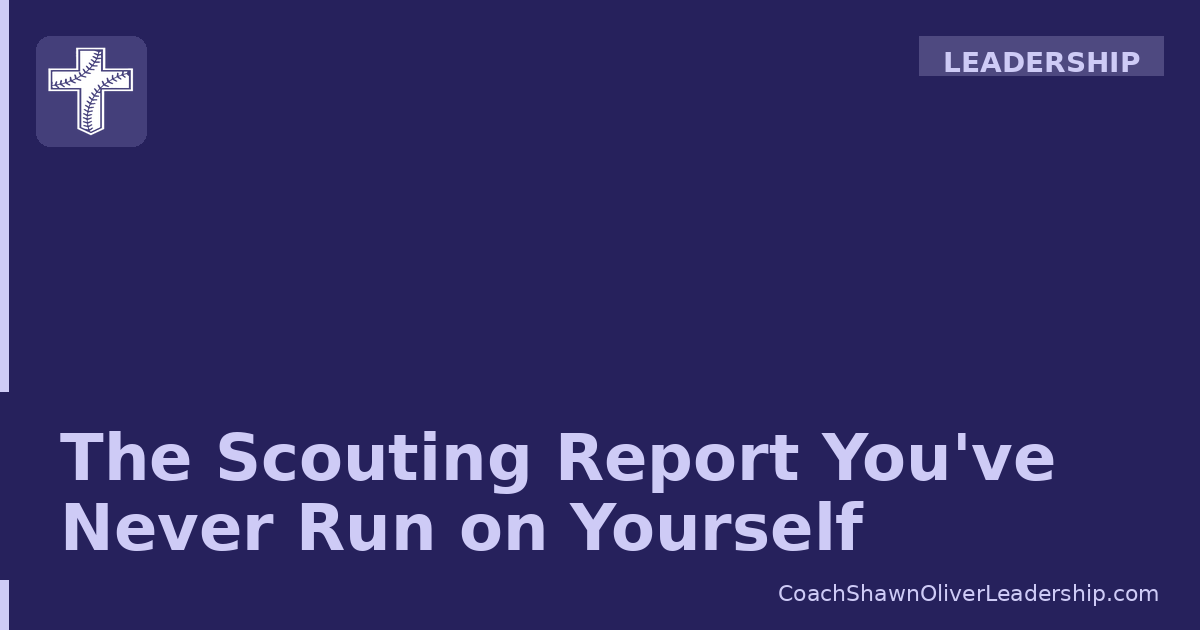 The Scouting Report You’ve Never Run on Yourself