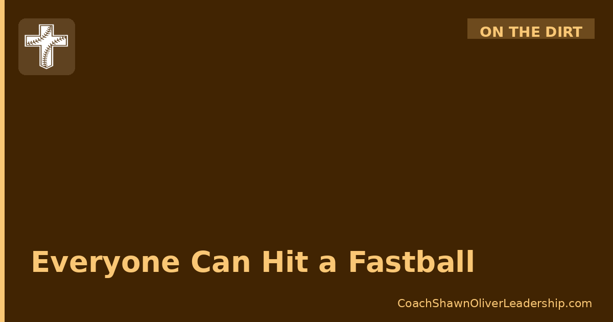 Everyone Can Hit a Fastball